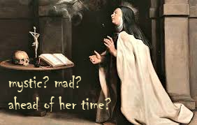 How Did Teresa de Avila keep from being killed as a witch?